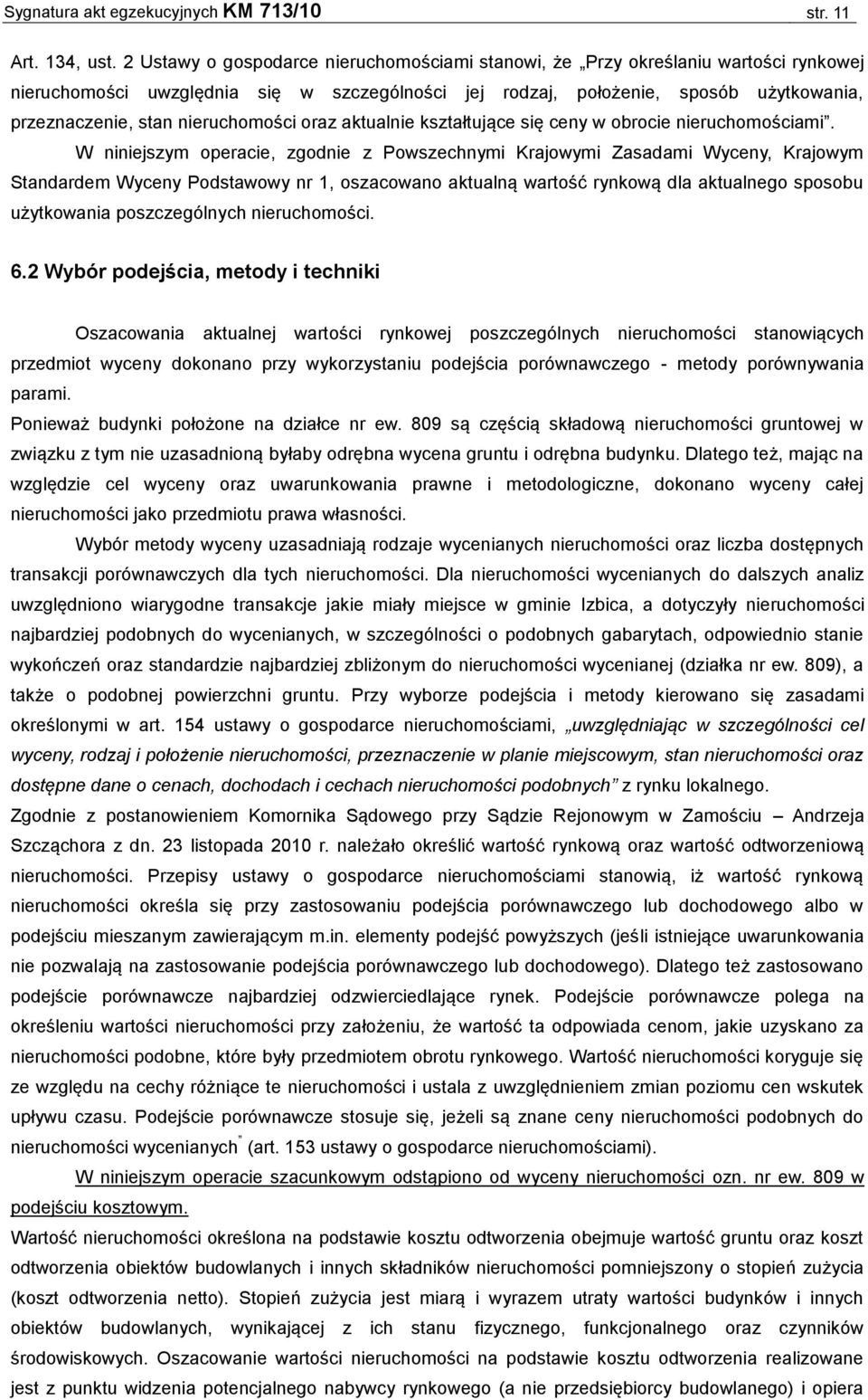 nieruchomości oraz aktualnie kształtujące się ceny w obrocie nieruchomościami.
