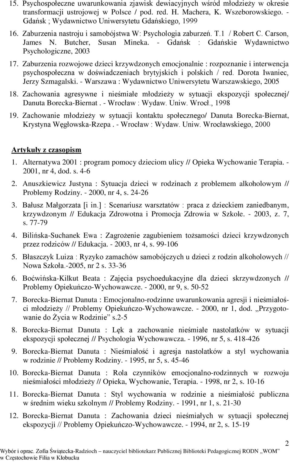 - Gdańsk : Gdańskie Wydawnictwo Psychologiczne, 2003 17.