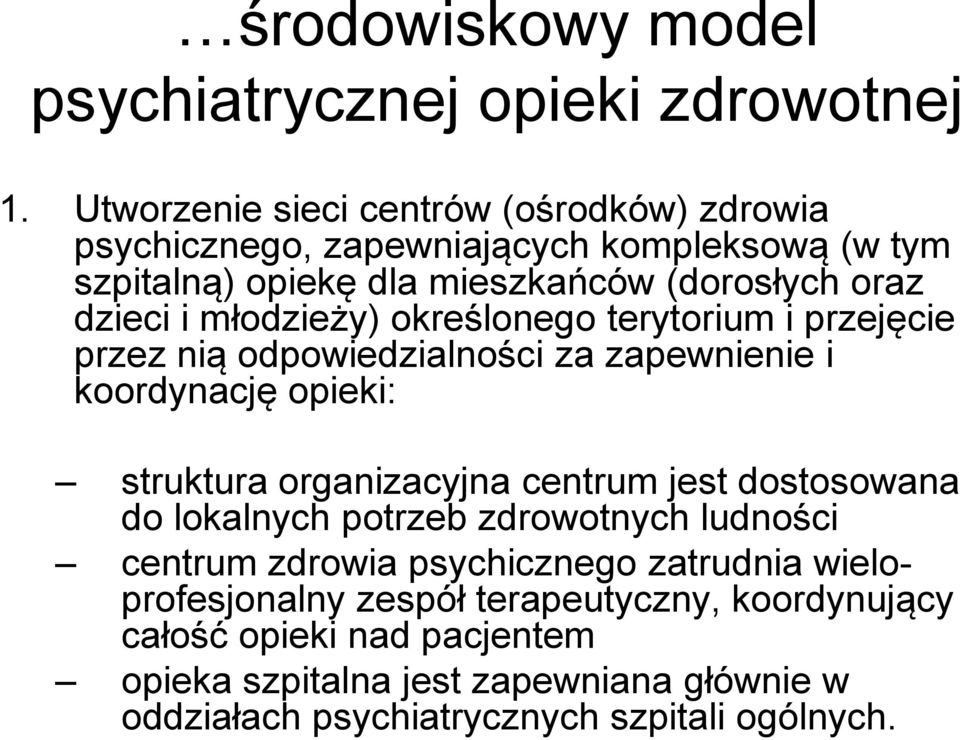 młodzieży) określonego terytorium i przejęcie przez nią odpowiedzialności za zapewnienie i koordynację opieki: struktura organizacyjna centrum jest