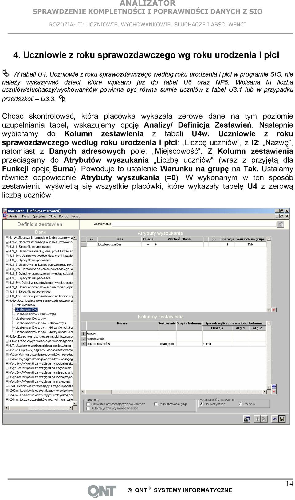 Wpisana tu liczba uczniów/słuchaczy/wychowanków powinna być równa sumie uczniów z tabel U3.