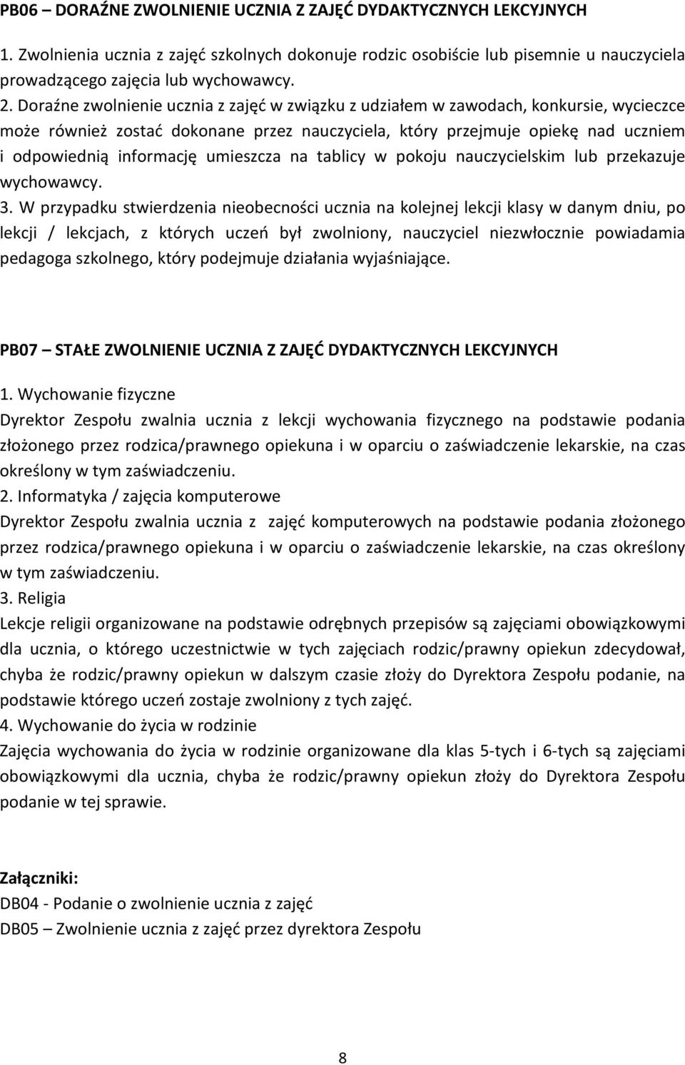 umieszcza na tablicy w pokoju nauczycielskim lub przekazuje wychowawcy. 3.
