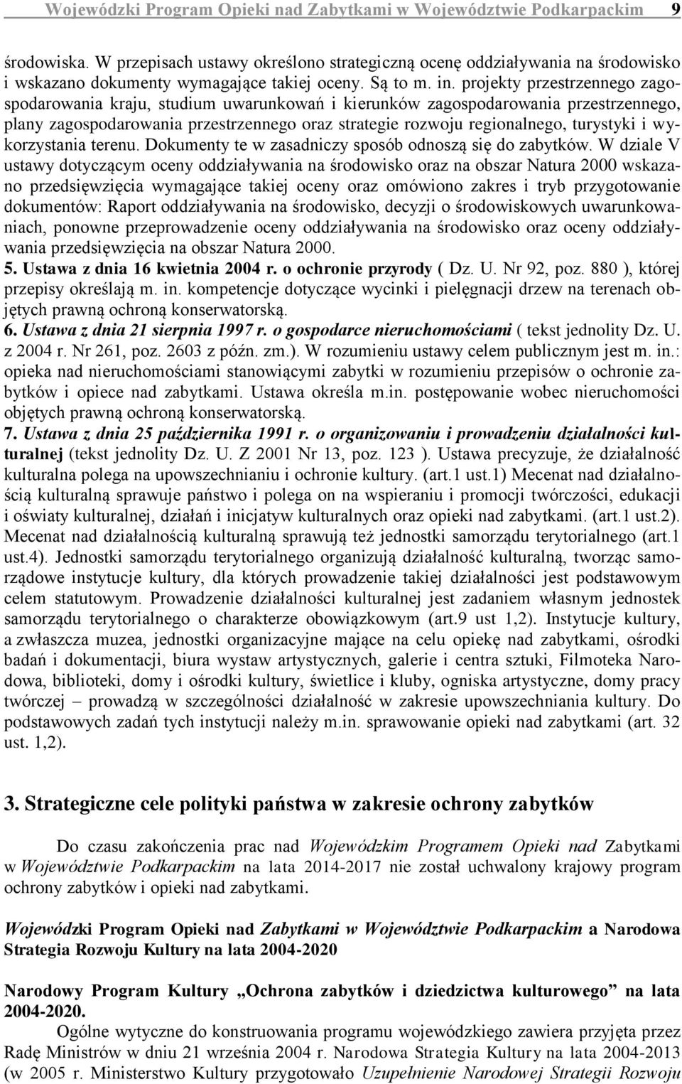 projekty przestrzennego zagospodarowania kraju, studium uwarunkowań i kierunków zagospodarowania przestrzennego, plany zagospodarowania przestrzennego oraz strategie rozwoju regionalnego, turystyki i