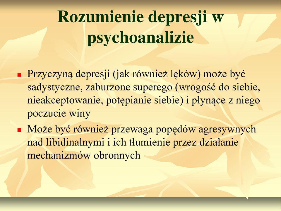 potępianie siebie) i płynące z niego poczucie winy Może być również przewaga