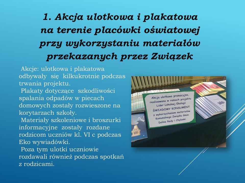 Plakaty dotyczące szkodliwości spalania odpadów w piecach domowych zostały rozwieszone na korytarzach szkoły.