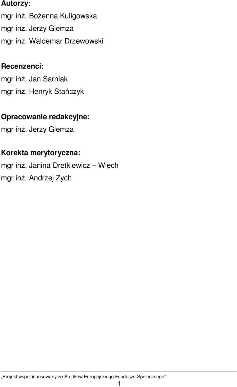 Henryk Stańczyk Opracowanie redakcyjne: mgr inŝ.