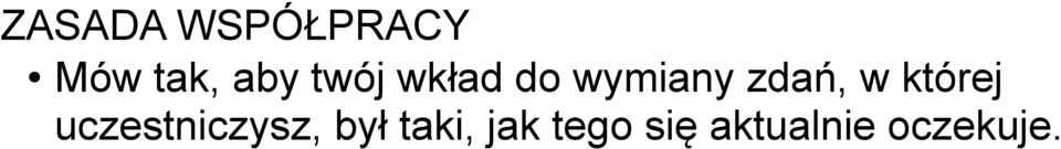 której uczestniczysz, był taki,