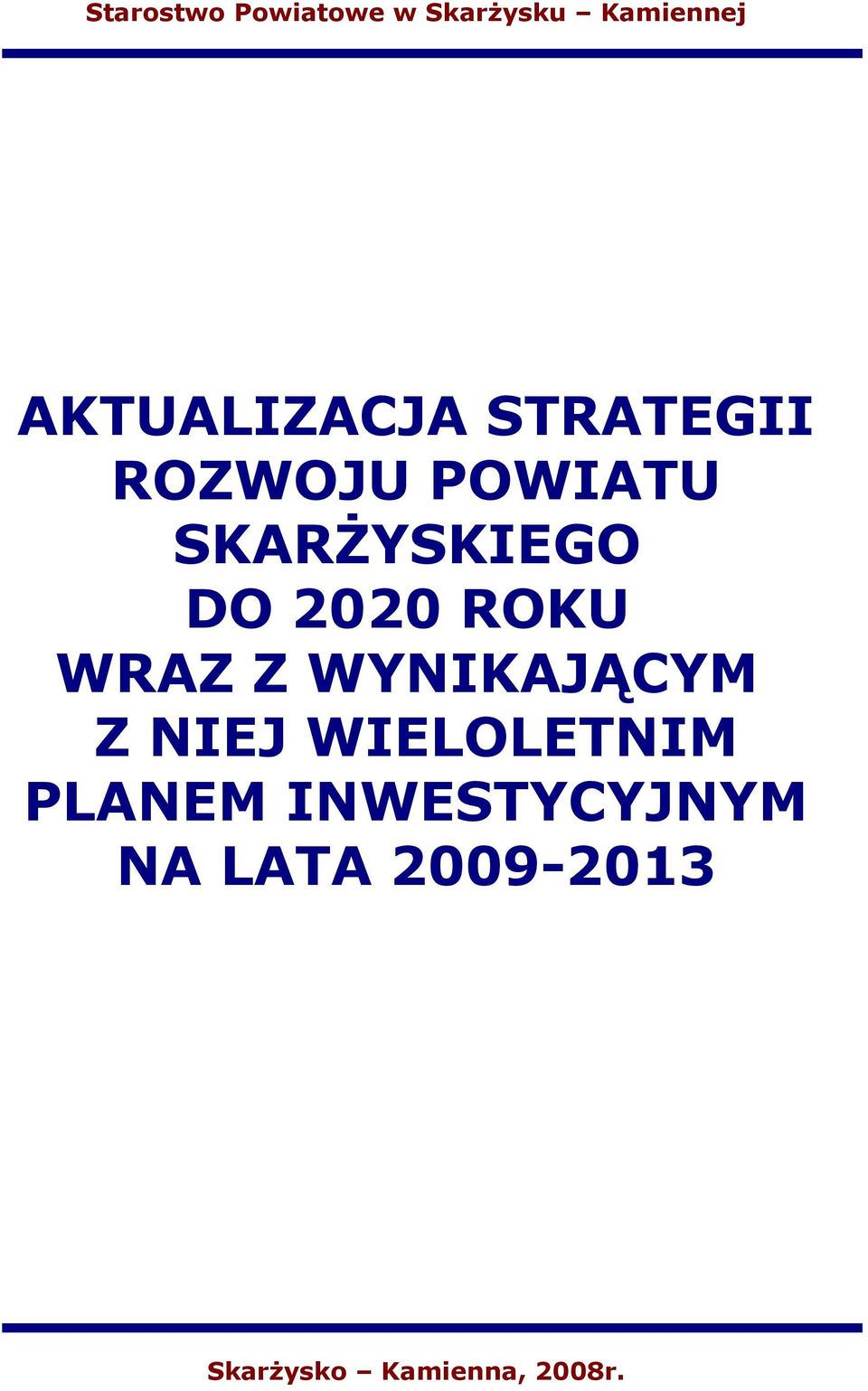 DO 2020 ROKU WRAZ Z WYNIKAJĄCYM Z NIEJ WIELOLETNIM