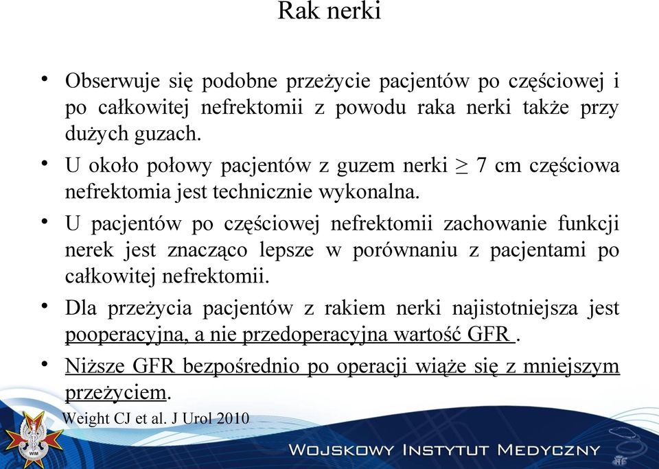 U pacjentów po częściowej nefrektomii zachowanie funkcji nerek jest znacząco lepsze w porównaniu z pacjentami po całkowitej nefrektomii.