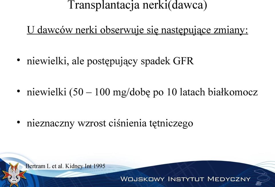 niewielki (50 100 mg/dobę po 10 latach białkomocz