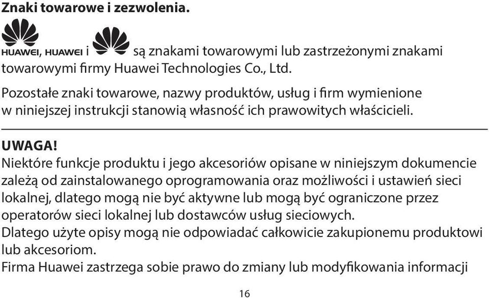 Niektóre funkcje produktu i jego akcesoriów opisane w niniejszym dokumencie zależą od zainstalowanego oprogramowania oraz możliwości i ustawień sieci lokalnej, dlatego mogą nie