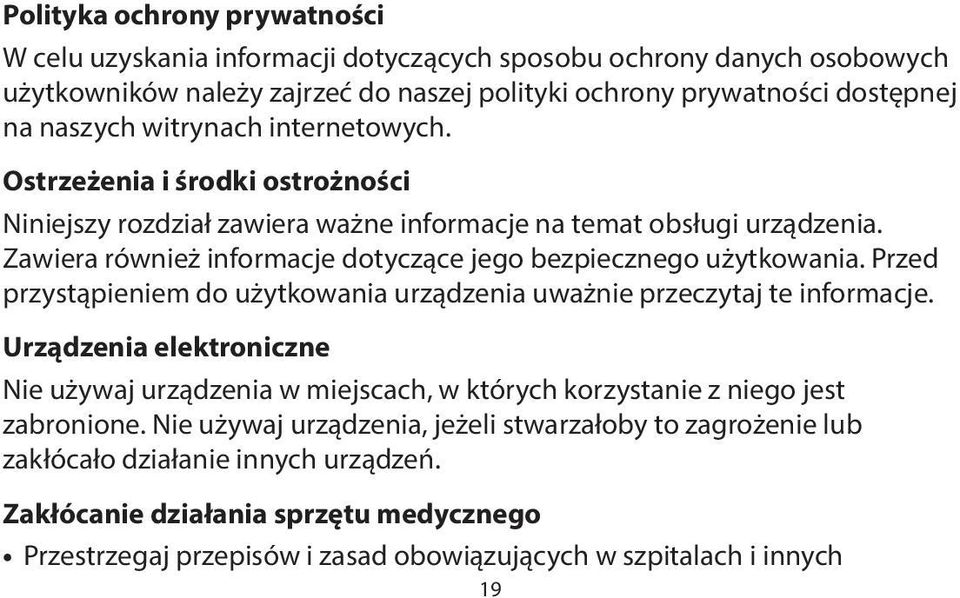 Zawiera również informacje dotyczące jego bezpiecznego użytkowania. Przed przystąpieniem do użytkowania urządzenia uważnie przeczytaj te informacje.