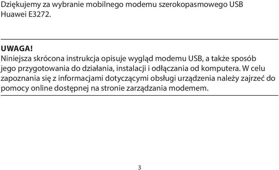 do działania, instalacji i odłączania od komputera.