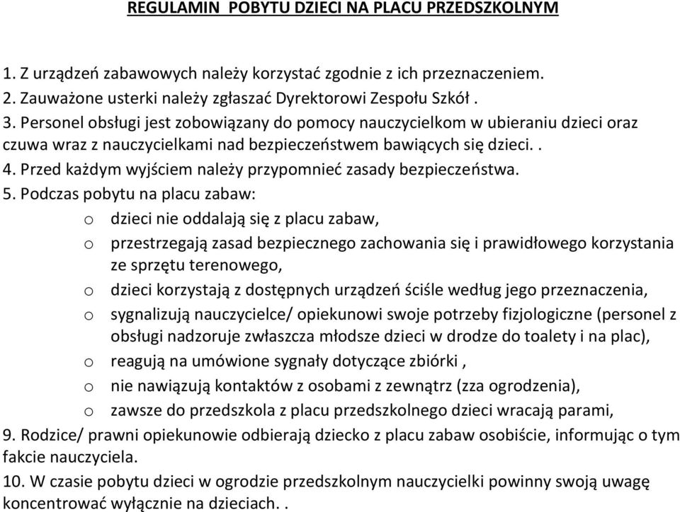 Przed każdym wyjściem należy przypomnieć zasady bezpieczeństwa. 5.