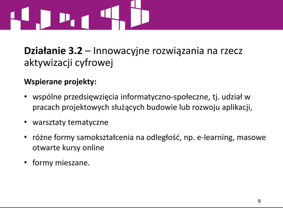 przedsięwzięcia informatyczno-społeczne, tj.