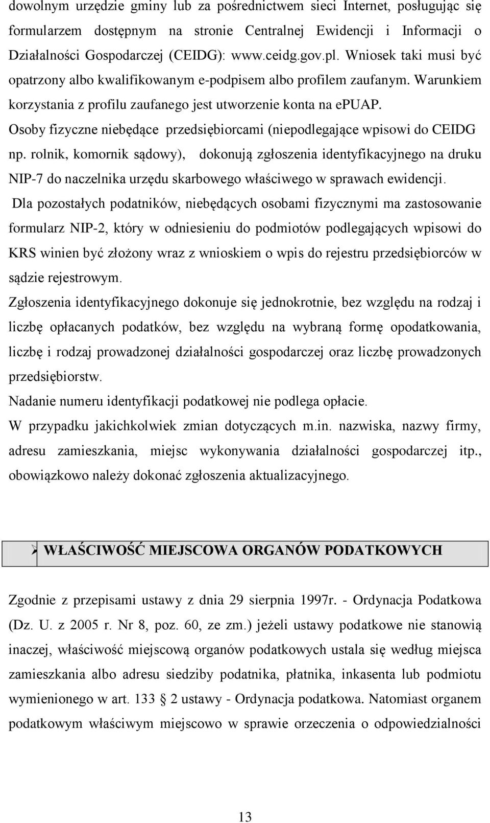 Osoby fizyczne niebędące przedsiębiorcami (niepodlegające wpisowi do CEIDG np.