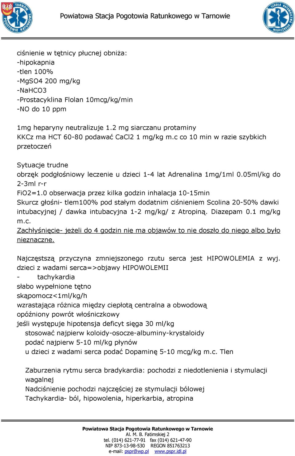 05ml/kg do 2-3ml r-r FiO2=1.