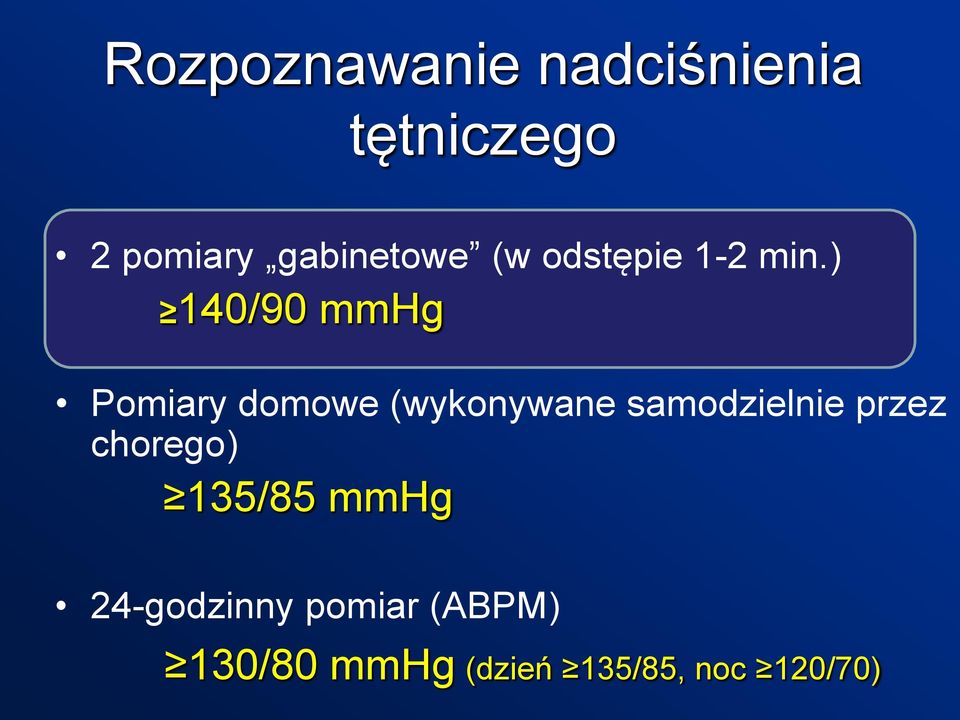 ) 140/90 mmhg Pomiary domowe (wykonywane samodzielnie