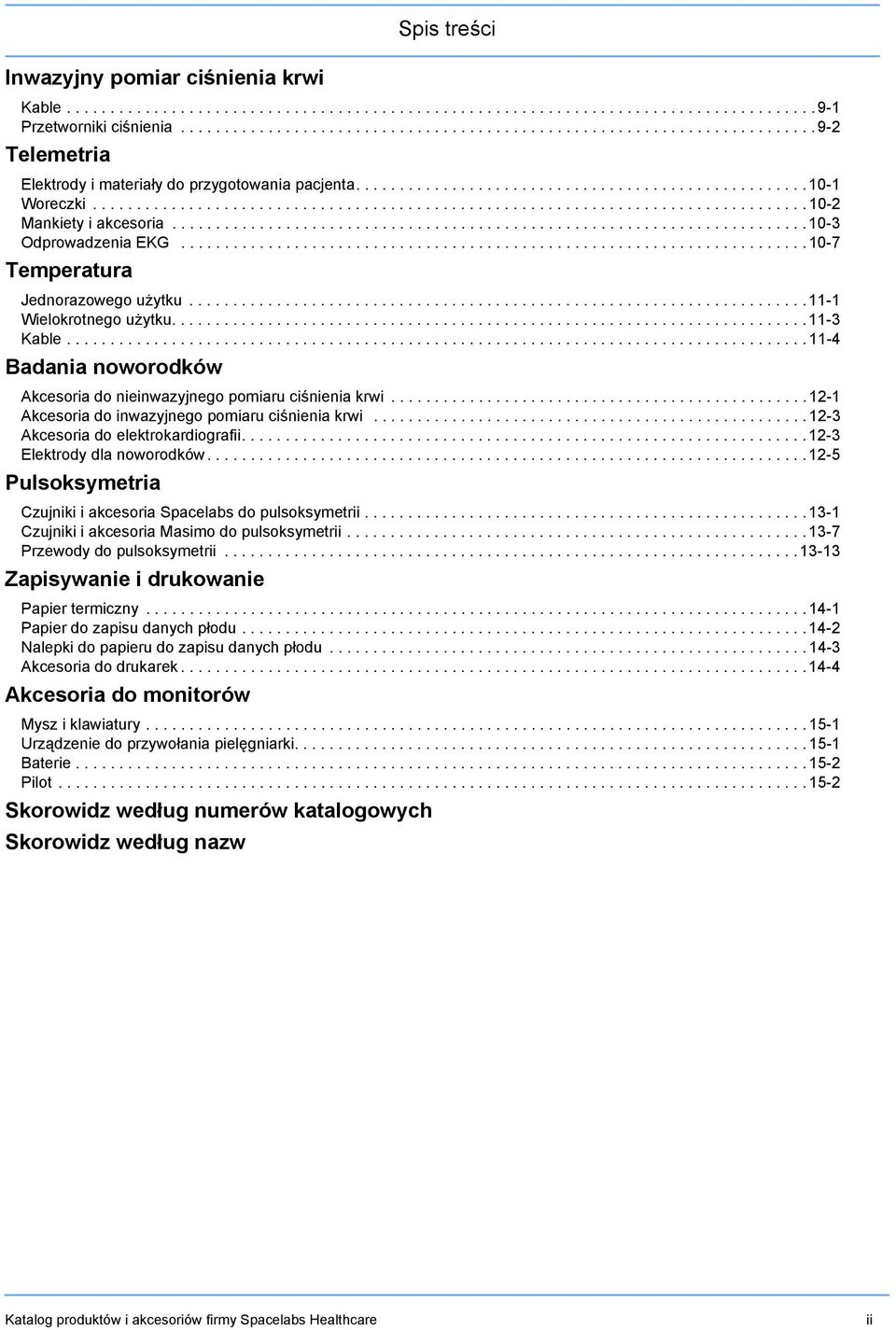 ................................................................................. 10- Mankiety i akcesoria......................................................................... 10-3 Odprowadzenia EKG.
