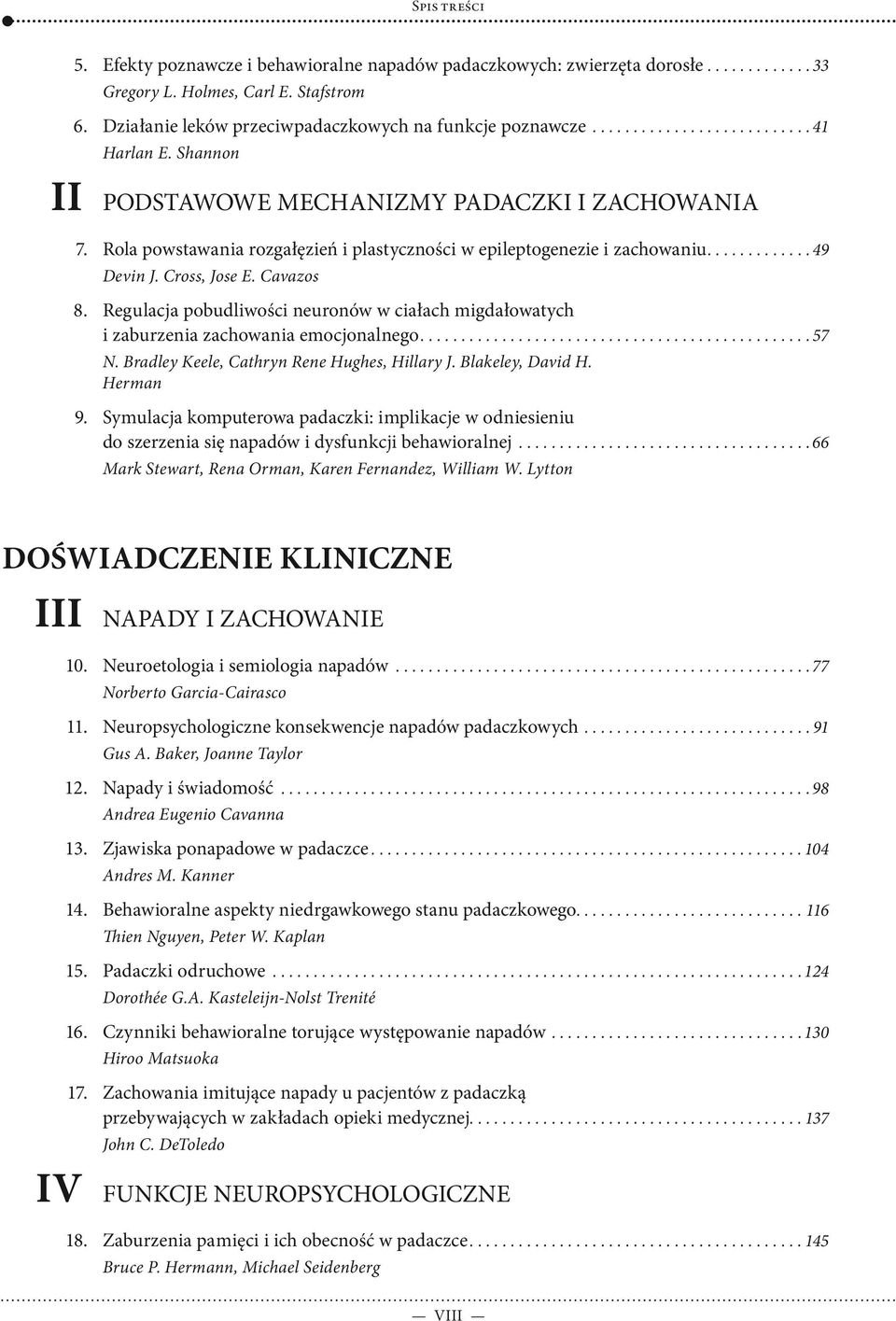 Cavazos Regulacja pobudliwości neuronów w ciałach migdałowatych i zaburzenia zachowania emocjonalnego... 57 N. Bradley Keele, Cathryn Rene Hughes, Hillary J. Blakeley, David H.