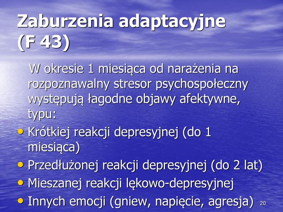 typu: Krótkiej reakcji depresyjnej (do 1 miesiąca) Przedłużonej reakcji