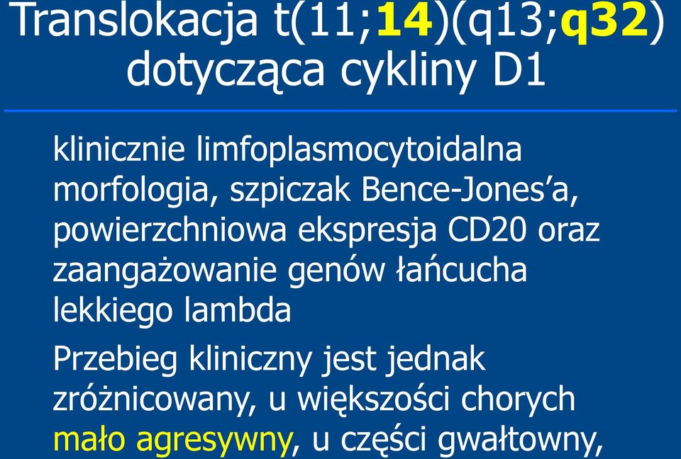 ekspresja CD20 oraz zaangażowanie genów łańcucha lekkiego lambda Przebieg