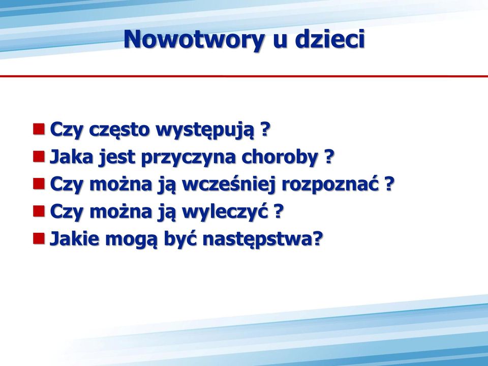 Czy można ją wcześniej rozpoznać?