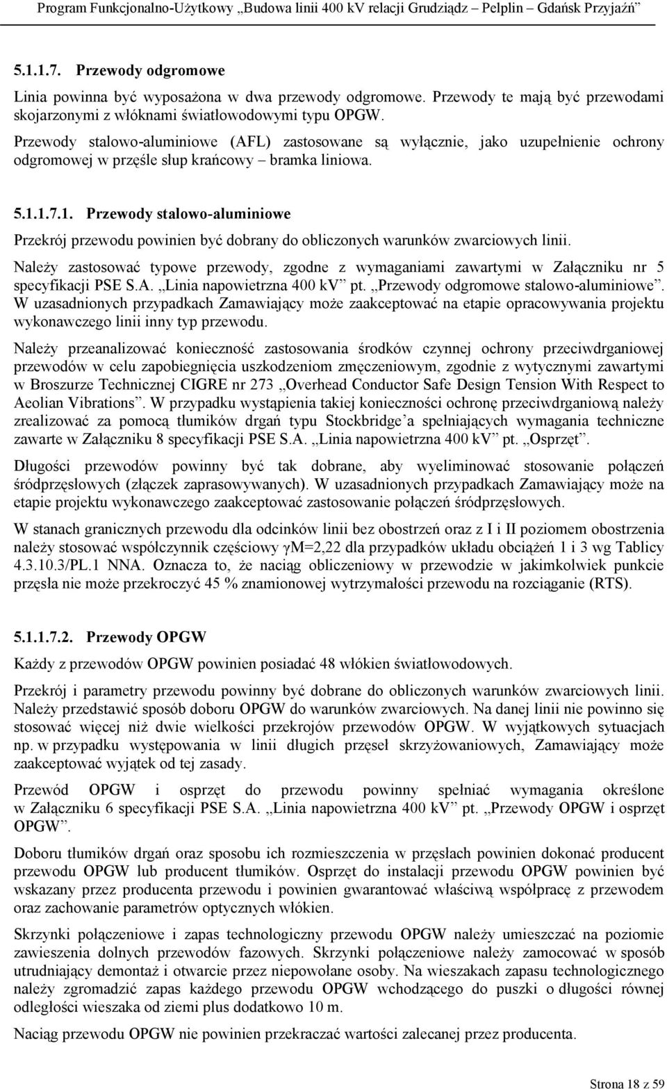 1.7.1. Przewody stalowo-aluminiowe Przekrój przewodu powinien być dobrany do obliczonych warunków zwarciowych linii.