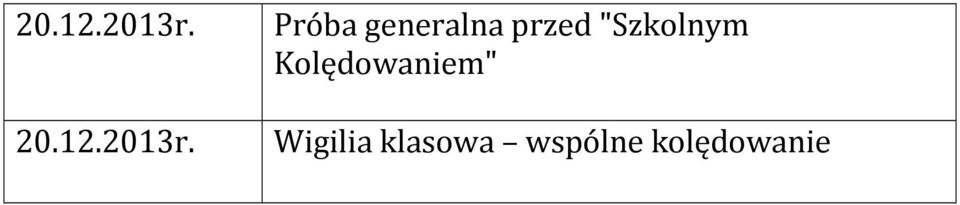 "Szkolnym Kolędowaniem"