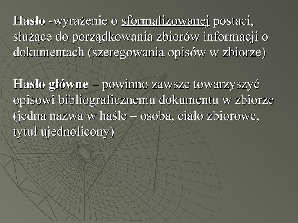 główne powinno zawsze towarzyszyć opisowi bibliograficznemu dokumentu