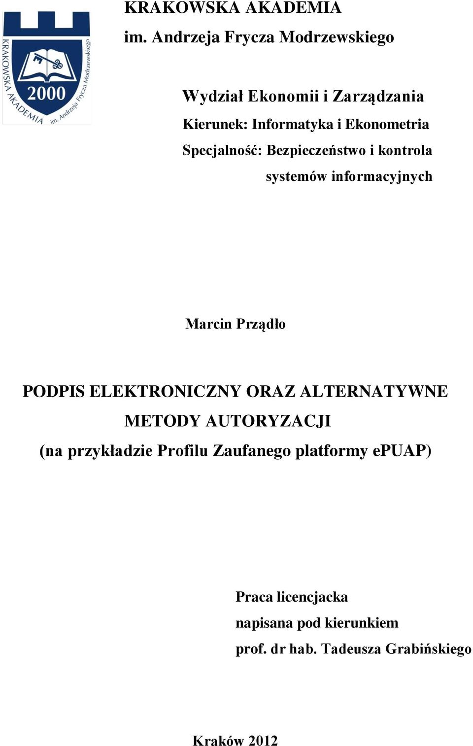 Specjalność: Bezpieczeństwo i kontrola systemów informacyjnych Marcin Prządło PODPIS ELEKTRONICZNY