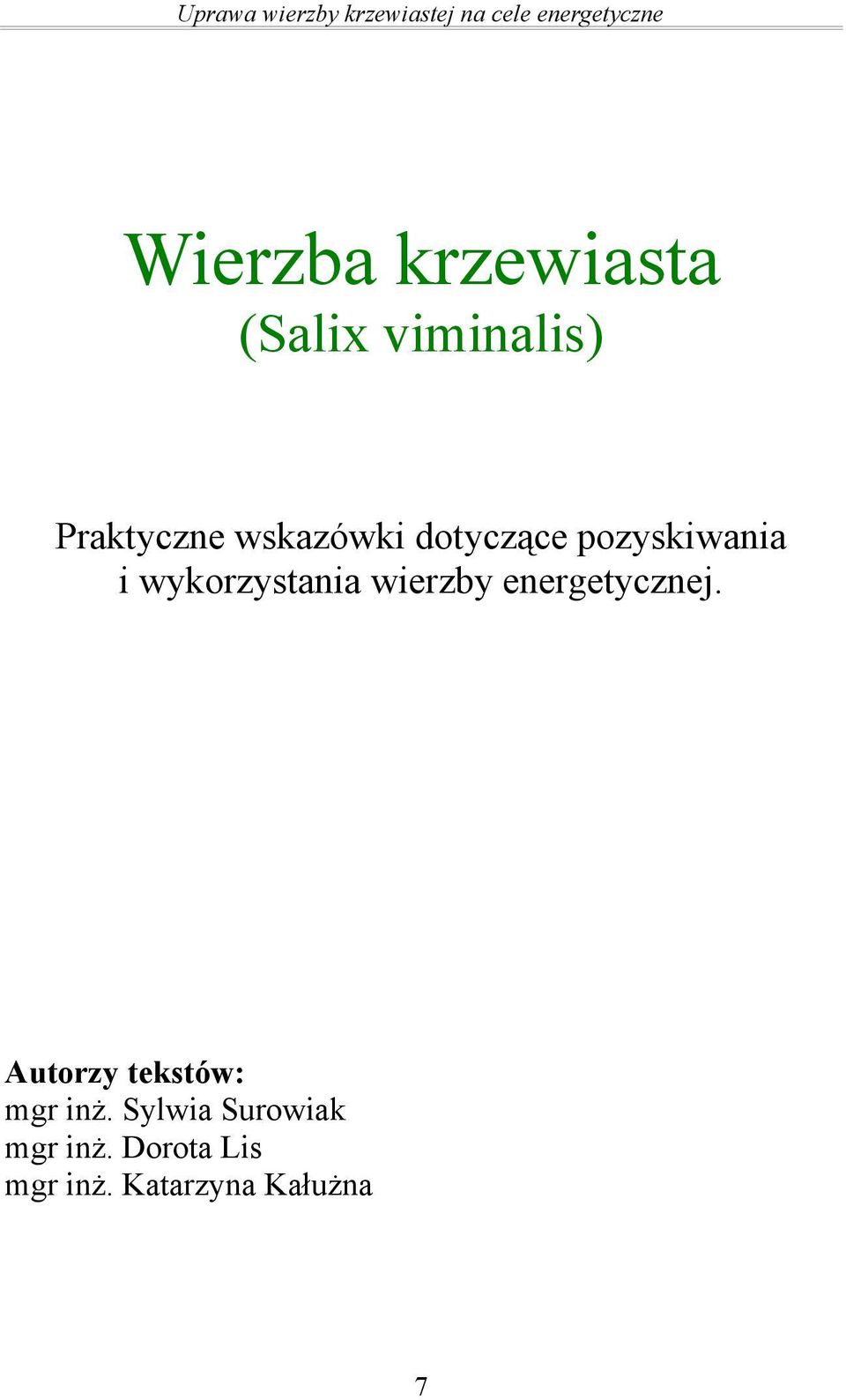 pozyskiwania i wykorzystania wierzby energetycznej.