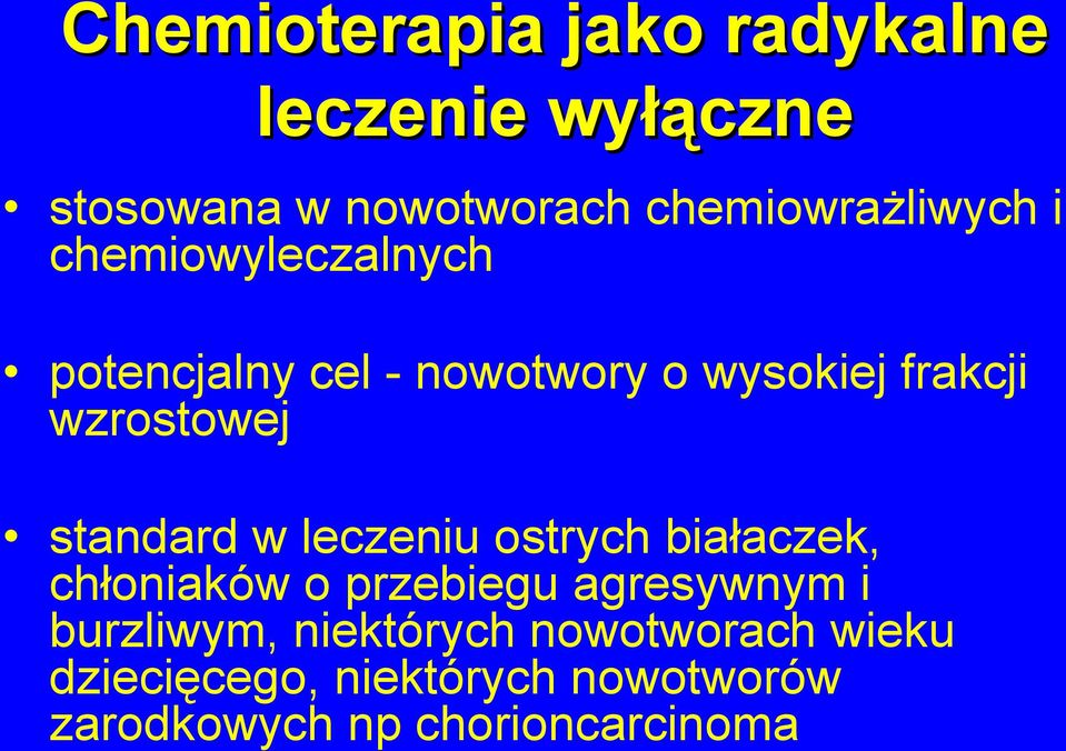 wzrostowej standard w leczeniu ostrych białaczek, chłoniaków o przebiegu agresywnym i