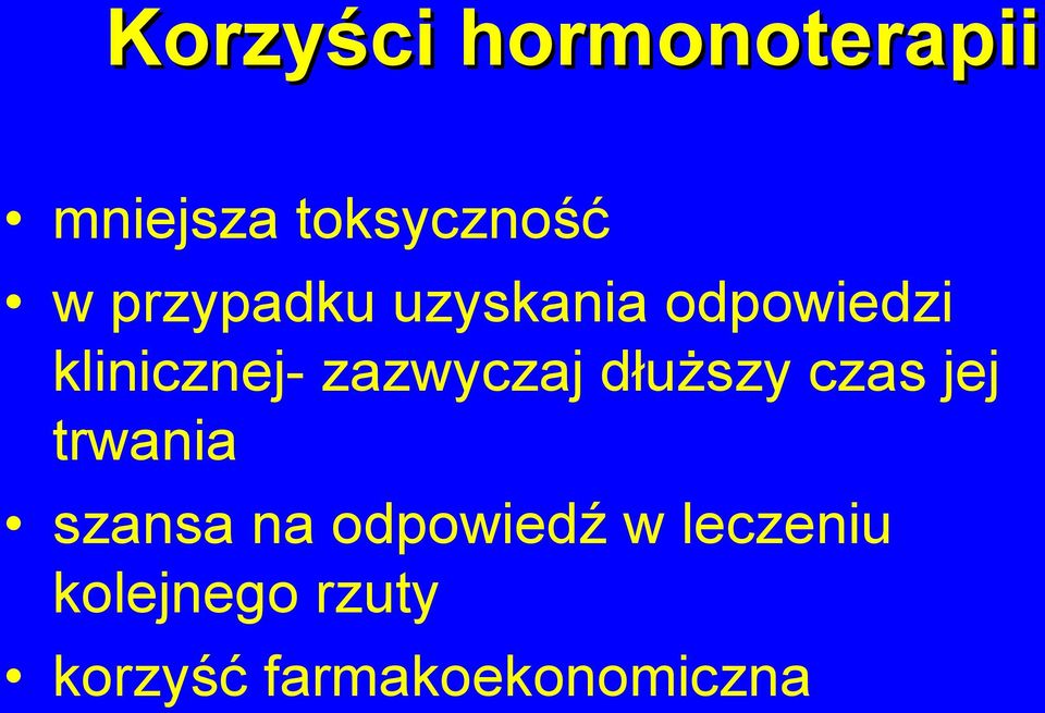 zazwyczaj dłuższy czas jej trwania szansa na