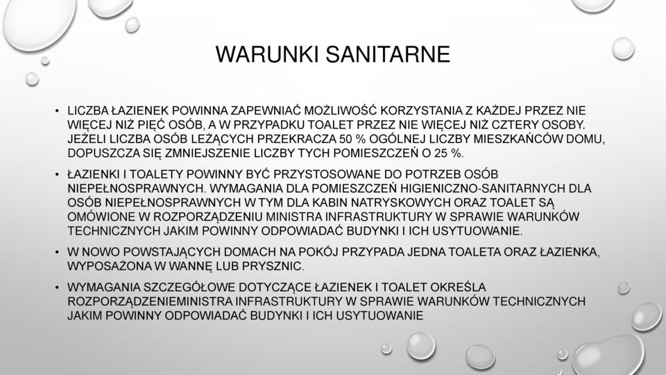 ŁAZIENKI I TOALETY POWINNY BYĆ PRZYSTOSOWANE DO POTRZEB OSÓB NIEPEŁNOSPRAWNYCH.