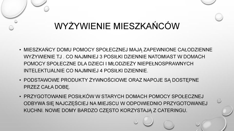 NAJMNIEJ 4 POSIŁKI DZIENNIE. PODSTAWOWE PRODUKTY ŻYWNOŚCIOWE ORAZ NAPOJE SĄ DOSTĘPNE PRZEZ CAŁA DOBĘ.