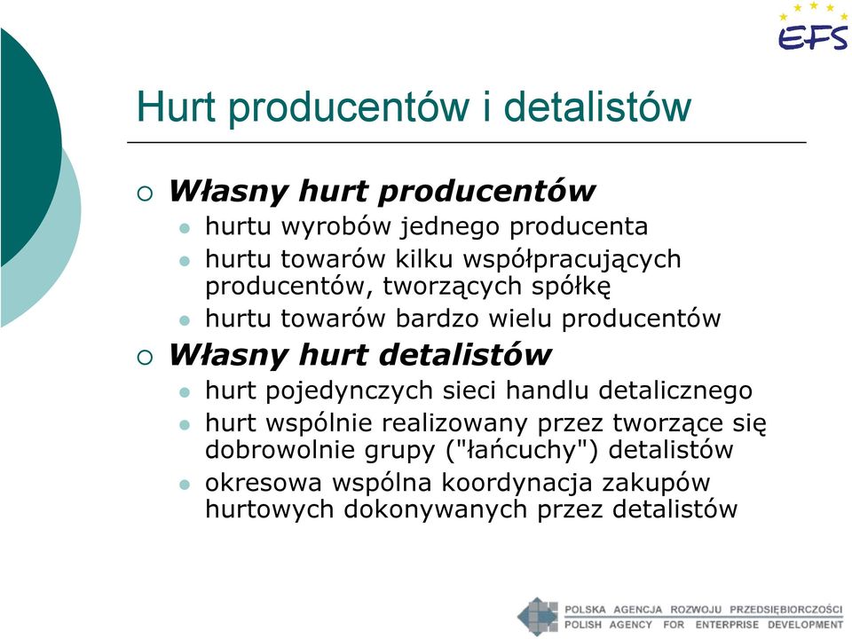 detalistów hurt pojedynczych sieci handlu detalicznego hurt wspólnie realizowany przez tworzące się