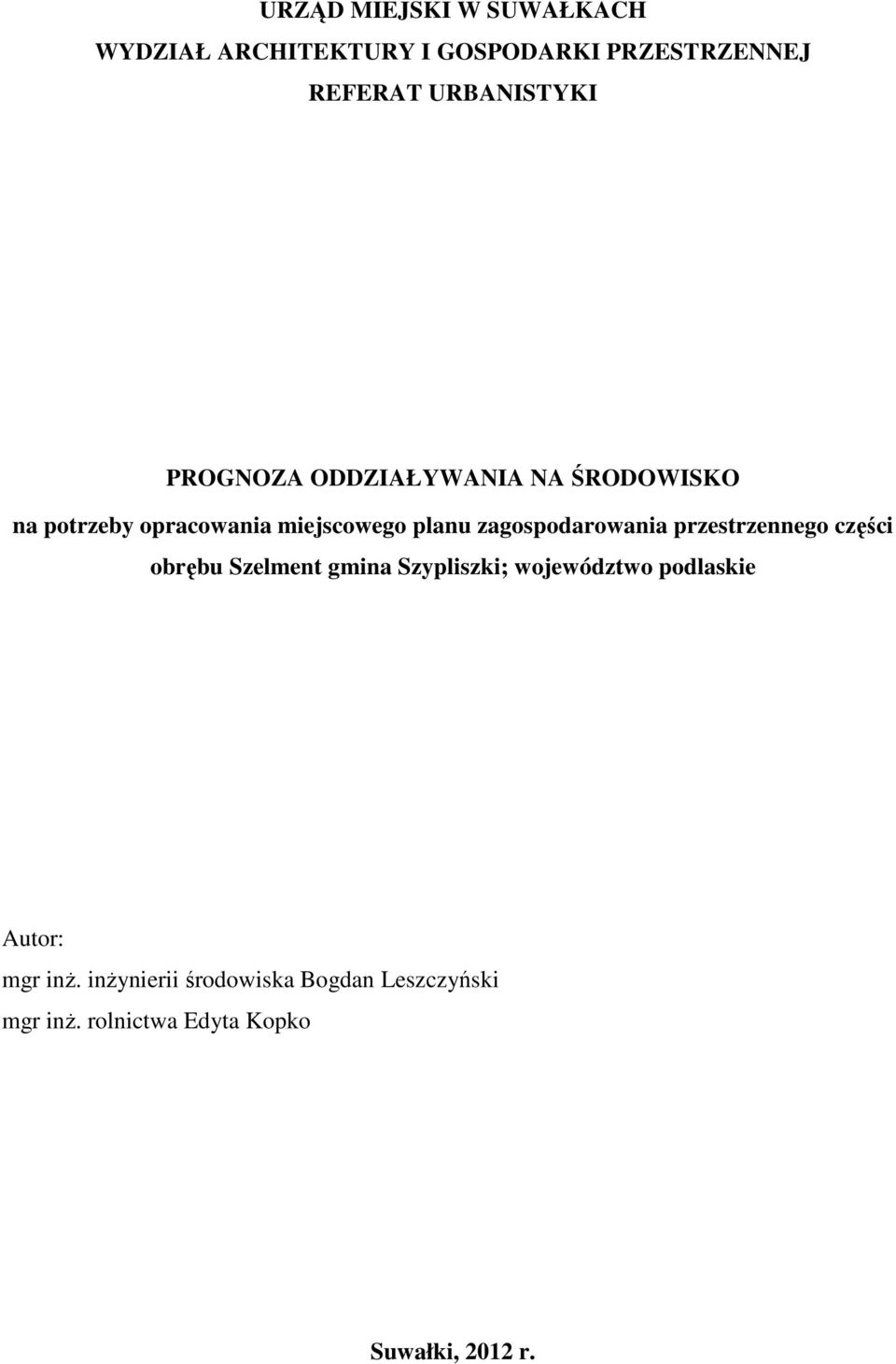 zagospodarowania przestrzennego części obrębu Szelment gmina Szypliszki; województwo