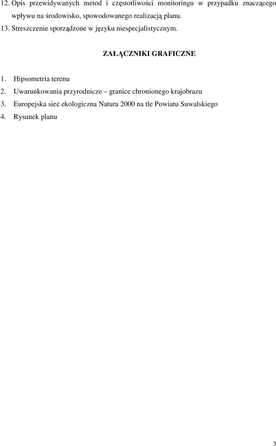 Streszczenie sporządzone w języku niespecjalistycznym. ZAŁĄCZNIKI GRAFICZNE 1.