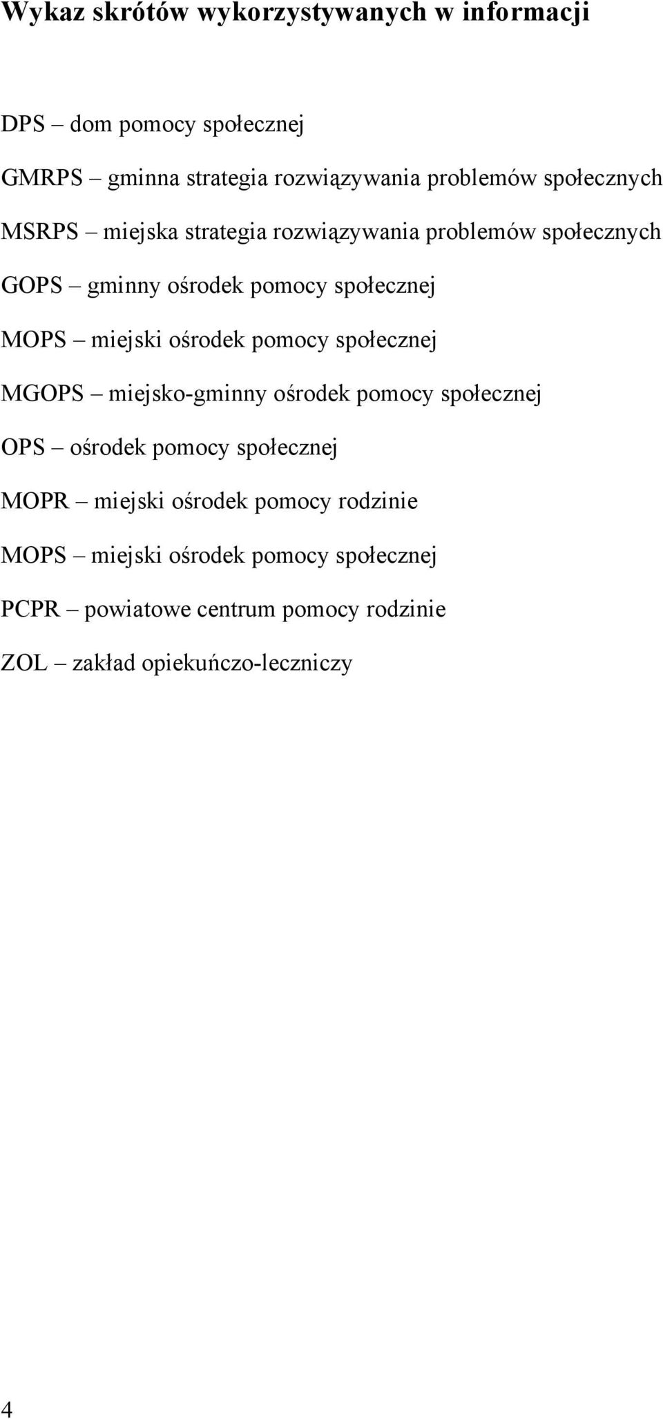 ośrodek pomocy społecznej MGOPS miejsko-gminny ośrodek pomocy społecznej OPS ośrodek pomocy społecznej MOPR miejski
