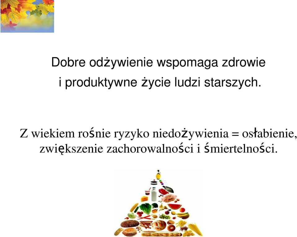 Z wiekiem rośnie ryzyko niedożywienia =