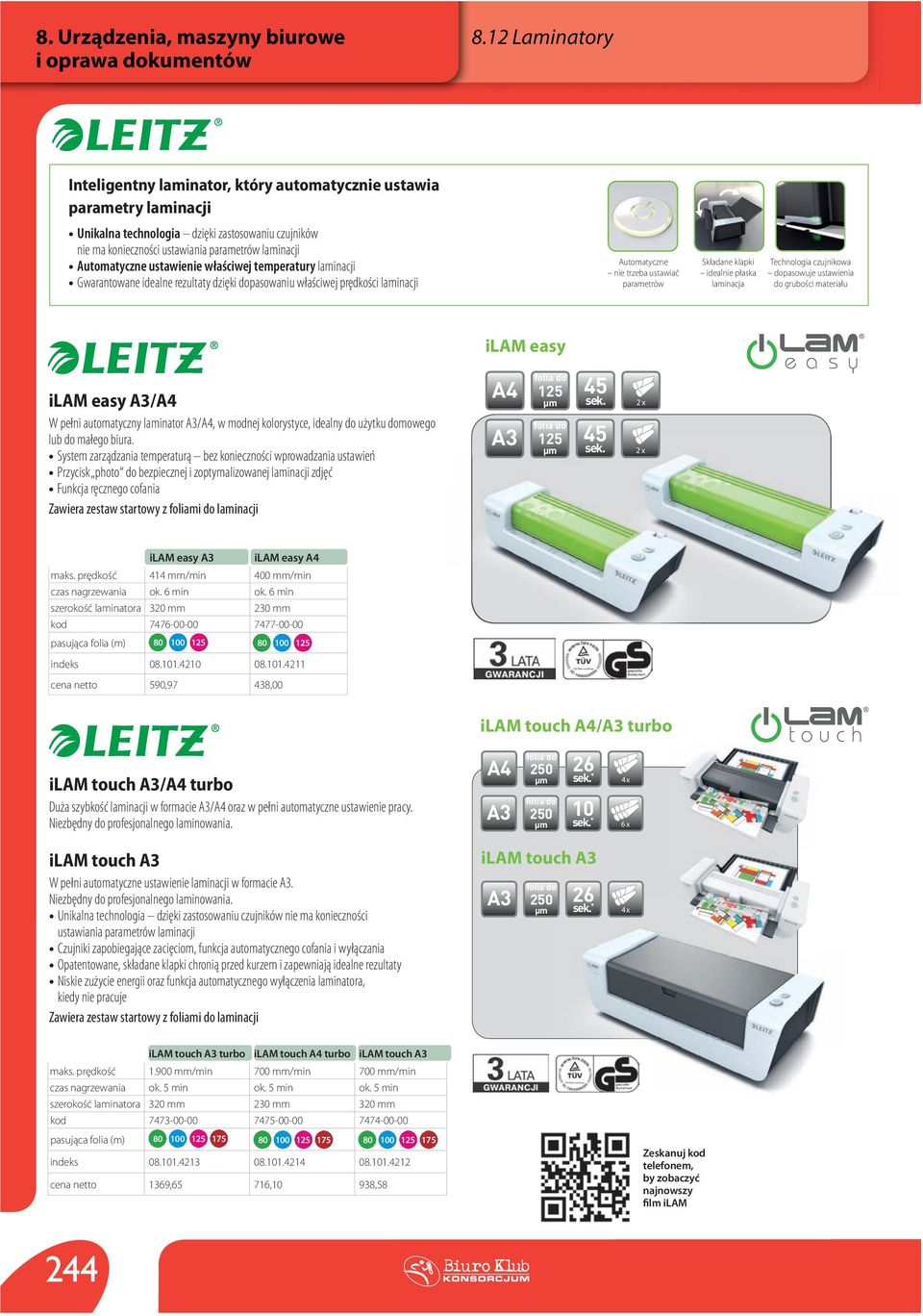 Automatyczne ustawienie właściwej temperatury laminacji Gwarantowane idealne rezultaty dzięki dopasowaniu właściwej prędkości laminacji Automatyczne nie trzeba ustawiać parametrów Składane klapki