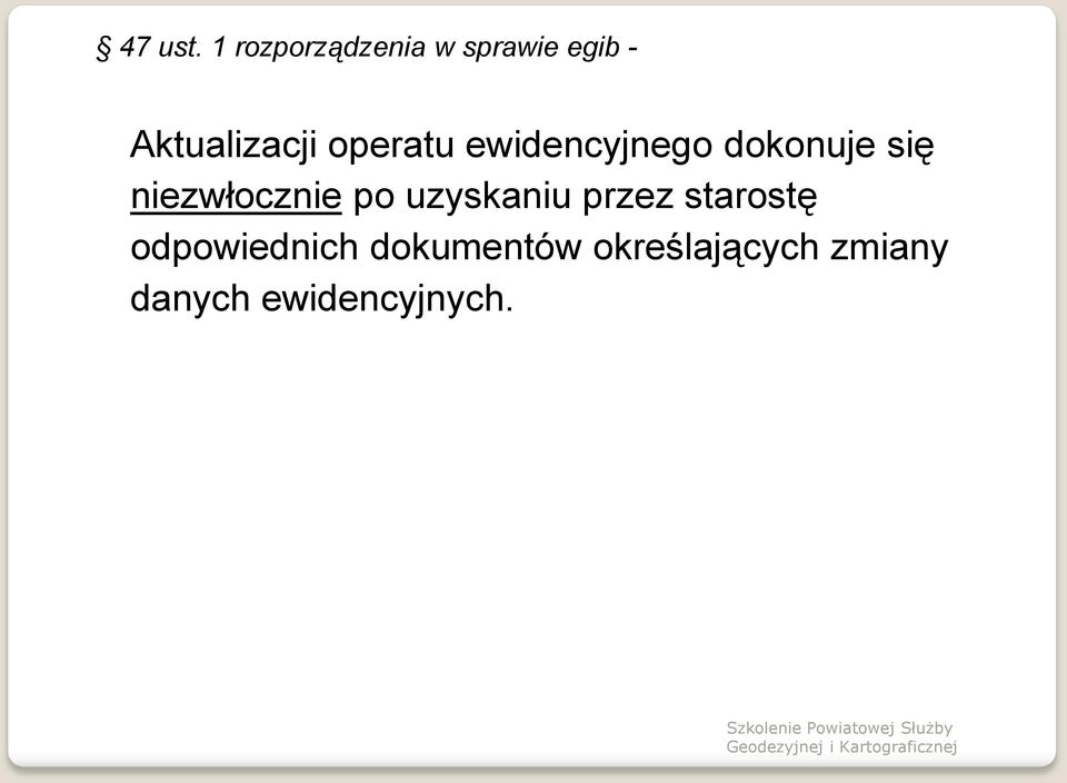 operatu ewidencyjnego dokonuje się niezwłocznie