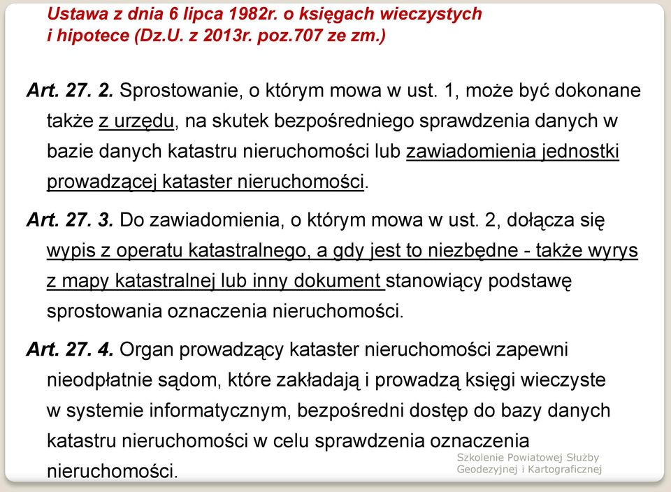 Do zawiadomienia, o którym mowa w ust.