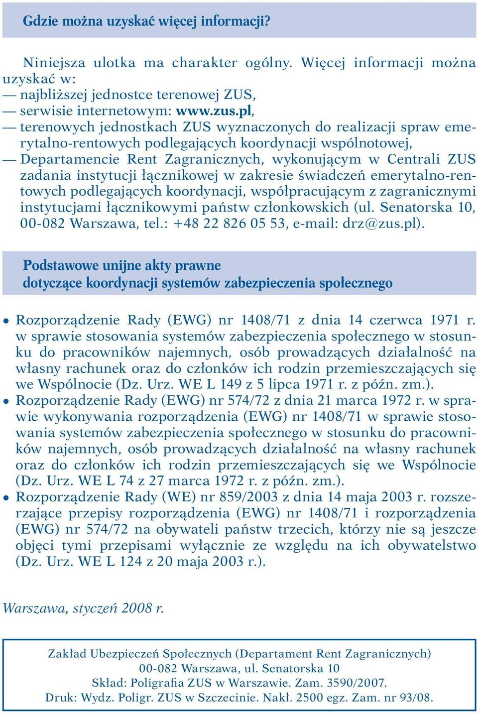 instytucji łącznikowej w zakresie świadczeń emerytalno-rentowych podlegających koordynacji, współpracującym z zagranicznymi instytucjami łącznikowymi państw członkowskich (ul.