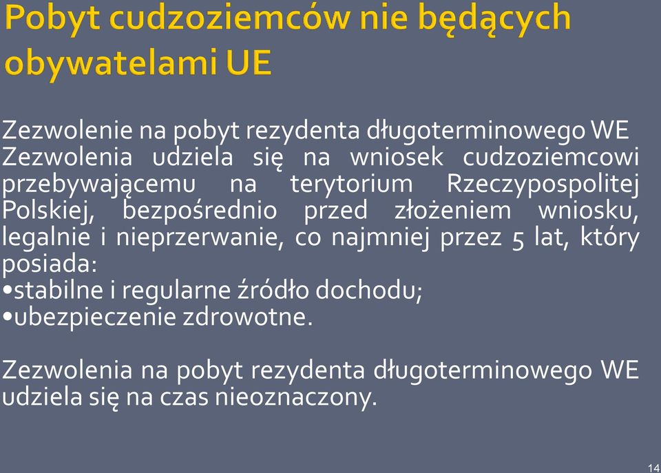 legalnie i nieprzerwanie, co najmniej przez 5 lat, który posiada: stabilne i regularne źródło