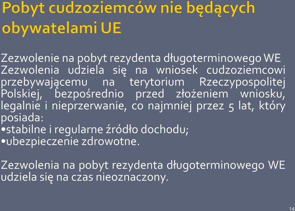 legalnie i nieprzerwanie, co najmniej przez 5 lat, który posiada: stabilne i regularne źródło