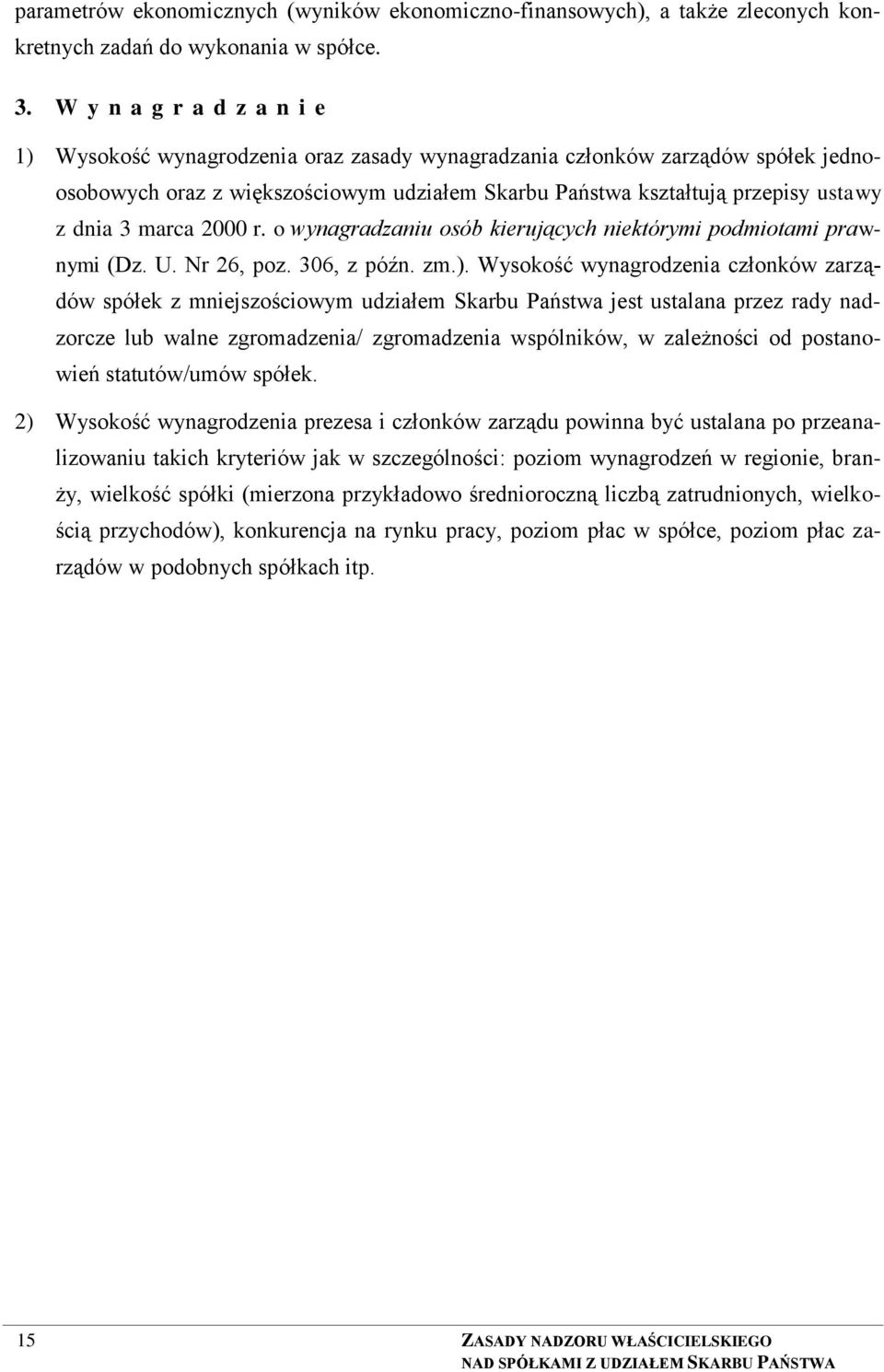 marca 2000 r. o wynagradzaniu osób kierujących niektórymi podmiotami prawnymi (Dz. U. Nr 26, poz. 306, z późn. zm.).
