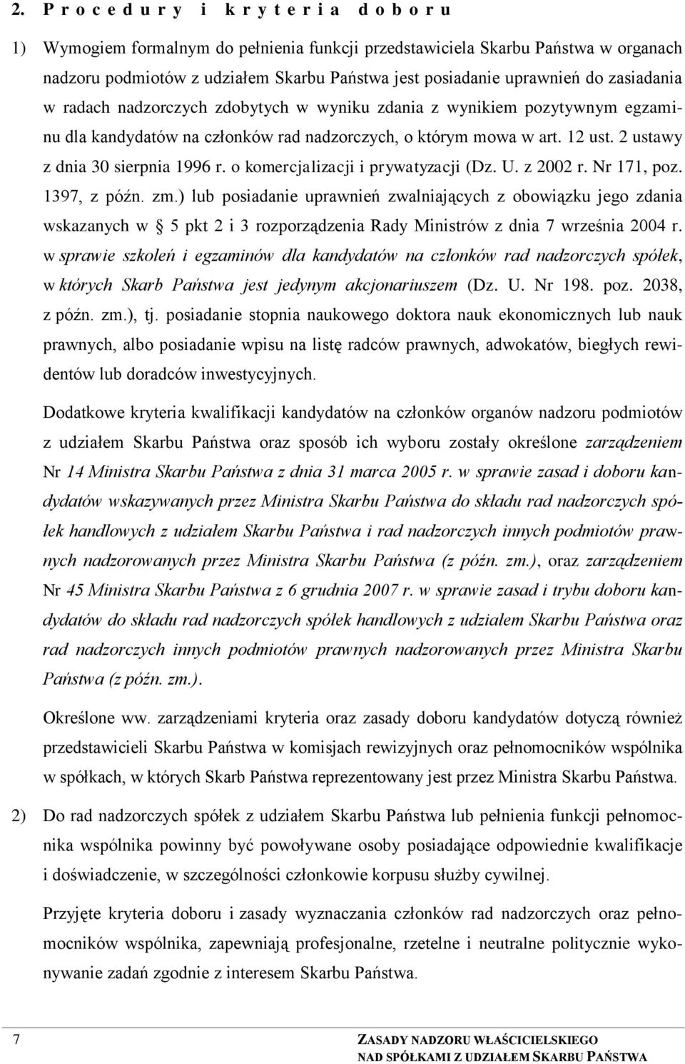 2 ustawy z dnia 30 sierpnia 1996 r. o komercjalizacji i prywatyzacji (Dz. U. z 2002 r. Nr 171, poz. 1397, z późn. zm.