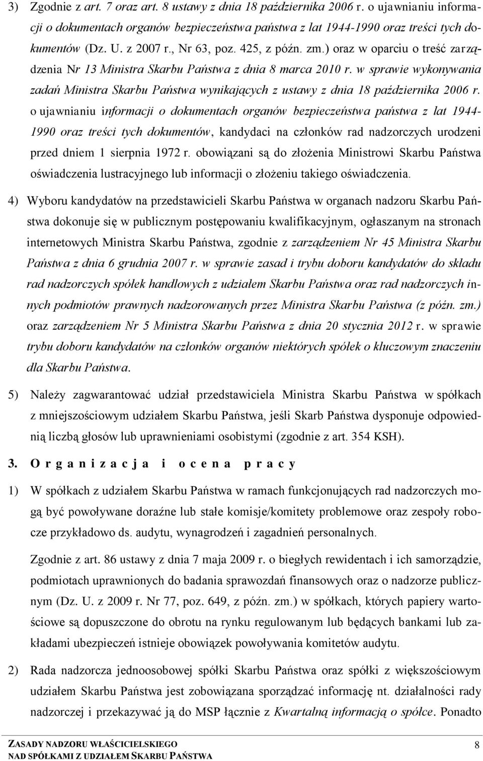 w sprawie wykonywania zadań Ministra Skarbu Państwa wynikających z ustawy z dnia 18 października 2006 r.