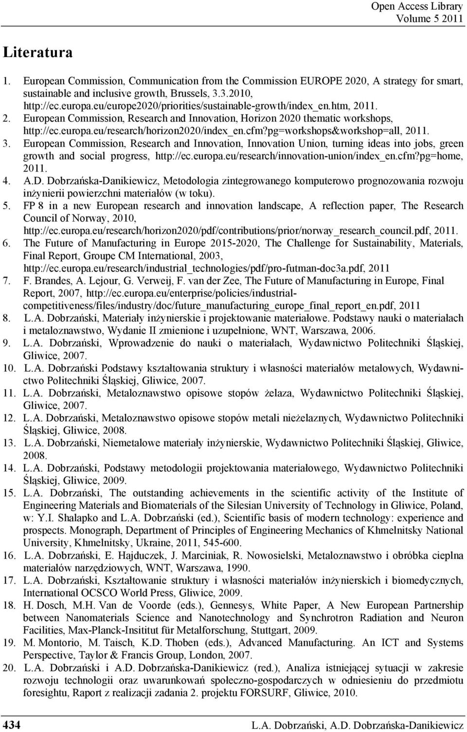 pg=workshops&workshop=all, 2011. 3. European Commission, Research and Innovation, Innovation Union, turning ideas into jobs, green growth and social progress, http://ec.europa.